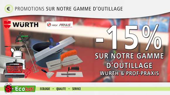 -15% sur notre gamme d'outillage Wurth et Prof-Praxis - Ecobati Arlon - juillet 2016
