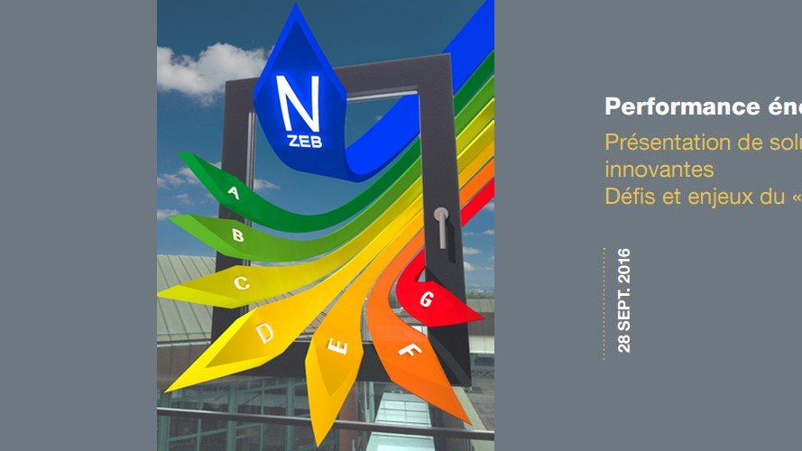 [28.09.2016] Performance énergétique : présentation de solutions innovantes – défis et enjeux du NZEB