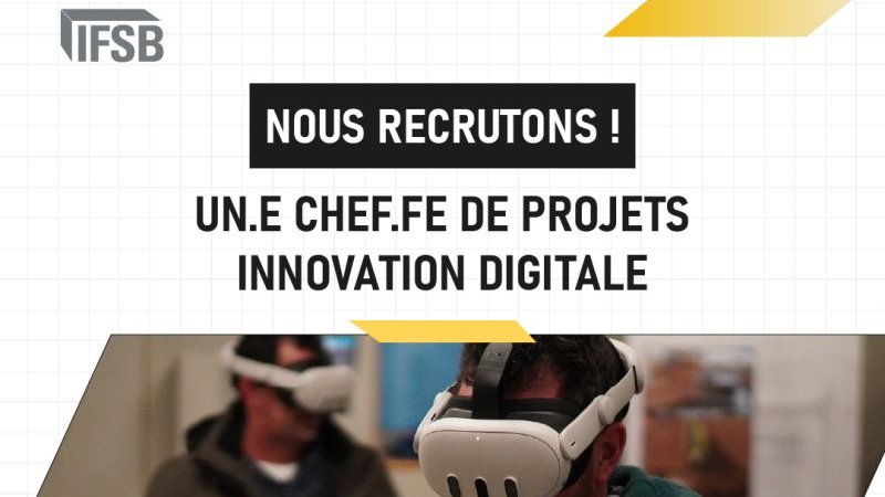 Un Chef de Projets Innovation Digitale (m/f) / IFSB