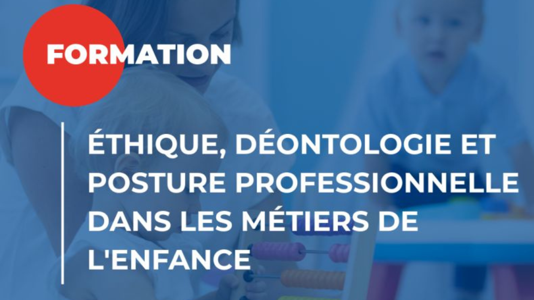 Éthique, déontologie et posture professionnelle dans les métiers de l'enfance