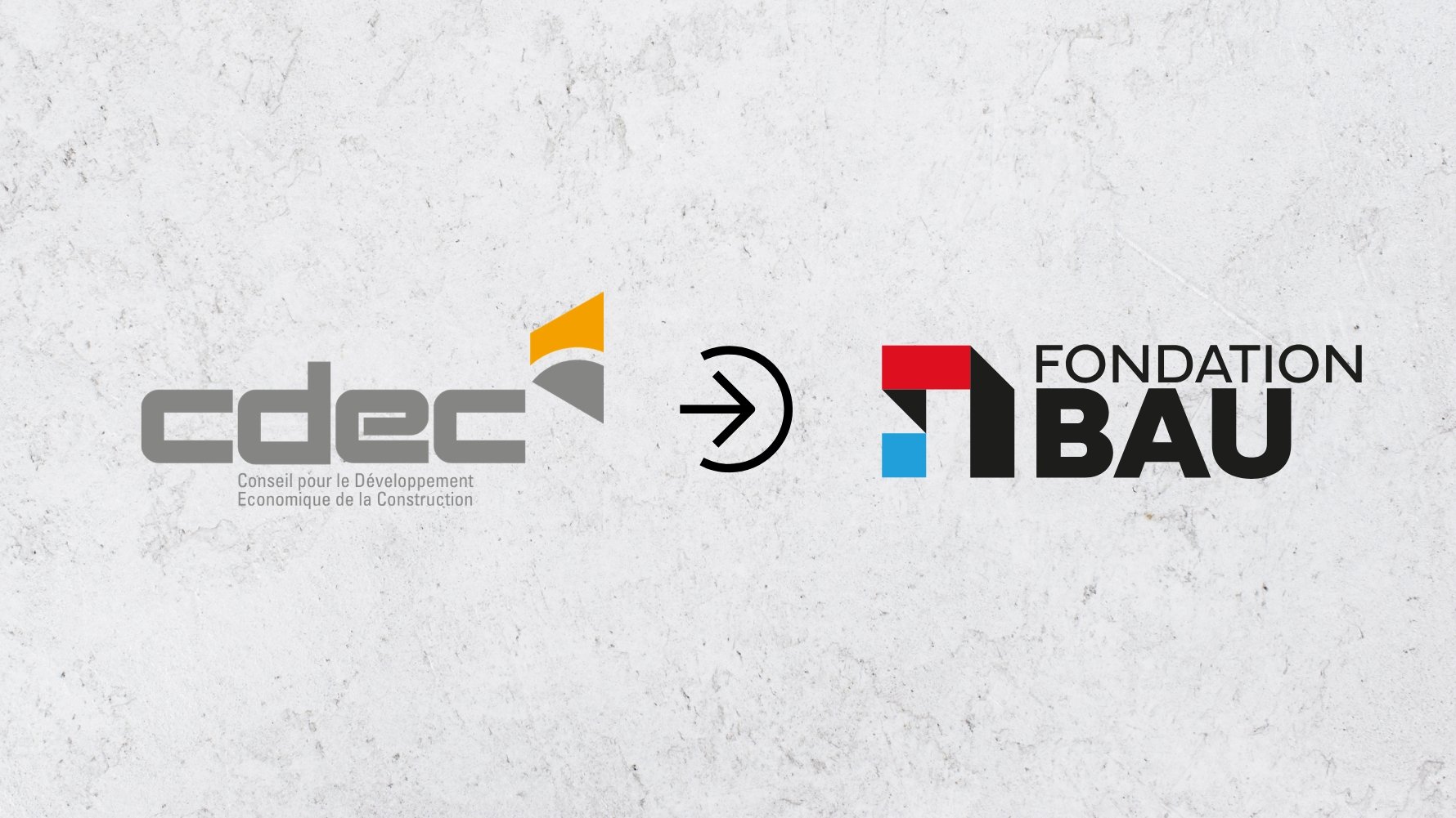 CDEC devient la Fondation BAU pour accompagner durablement le secteur