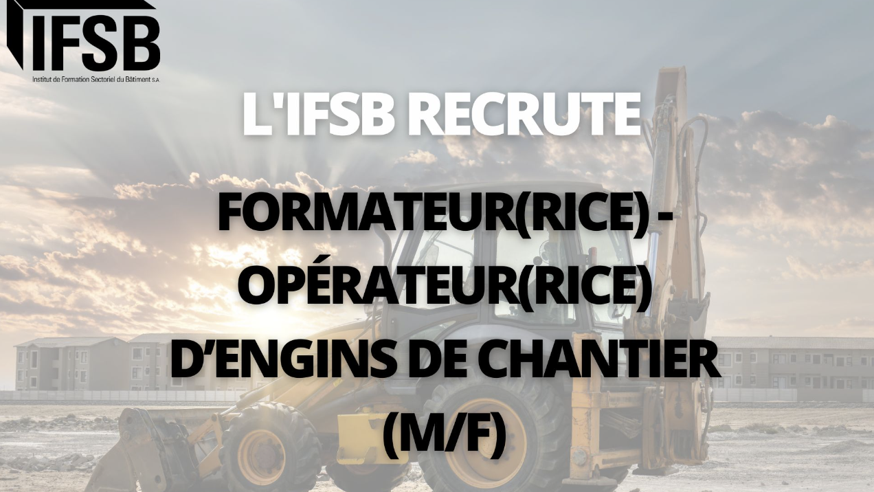 Formateur-opérateur d'engins de chantier (M/F) / IFSB