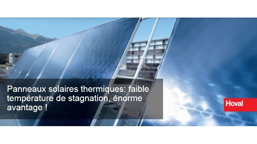 Panneaux solaires thermiques : faible température de stagnation, énorme avantage !