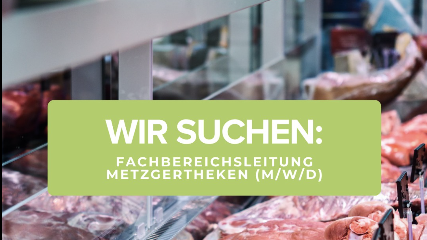 Eine Fachbereichsleitung für unsere Metzgertheken (m/w/d) / OIKOPOLIS-Gruppe