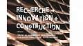 « Recherche => Innovation + Construction »