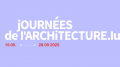 Journées de l'Architecture Luxembourgeoise 2025
