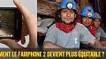 Comment le Fairphone 2 devient plus équitable ?